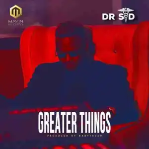 Dr Sid - Greater Things